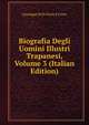 Biografia Degli Uomini Illustri Trapanesi, Volume 3 (Italian Edition), Giuseppe M di Ferro e Ferro 