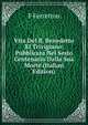 Vita Del B. Benedetto XI Trivigiano: Pubblicata Nel Sesto Centenario Dalla Sua Morte (Italian Edition), F Ferretton 