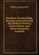 Moubray On Breeding, Rearing and Fattening All Kinds of Poultry, Cows, Swine, and Other Domestic Animals, John Lawrence 