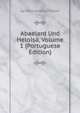 Abaelard Und Heloisa, Volume 1 (Portuguese Edition), Ignatius Aurelius Fessler 