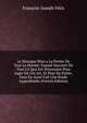 La Musique Mise a La Portee De Tout Le Monde: Expose Succinct De Tout Ce Que Est Necessaire Pour Juger De Cet Art, Et Pour En Parler, Sans En Avoir Fait Une Etude Approfondie (French Edition), Francois-Joseph Fetis 