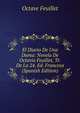 El Diario De Una Dama: Novela De Octavio Feuillet, Tr. De La 24. Ed. Francesa (Spanish Edition), Feuillet Octave 