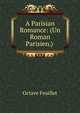 A Parisian Romance: (Un Roman Parisien.) ., Feuillet Octave 