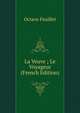 La Veuve ; Le Voyageur (French Edition), Feuillet Octave 