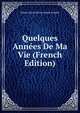 Quelques Annees De Ma Vie (French Edition), Valerie Marie Elvire Dubois Feuillet 