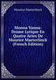 Monna Vanna: Drame Lyrique En Quatre Actes De Maurice Maeterlinck (French Edition), Maurice Maeterlinck 