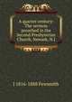 A quarter century: The sermon preached in the Second Presbyterian Church, Newark, N.J., J 1816-1888 Fewsmith 