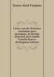 Fanny; estudo. Romance trasladado para portuguez, da decima oitava ed. por Camillo Castello Branco (Portuguese Edition), Ernest Aime Feydeau 