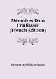 M?moires D'un Coulissier (French Edition), Ernest Aime Feydeau 