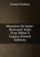 Monsieur De Saint-Bertrand: Suite D'un D?but ? L'op?ra (French Edition), Ernest Feydeau 