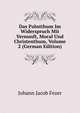 Das Pabstthum Im Widerspruch Mit Vernunft, Moral Und Christenthum, Volume 2 (German Edition), Johann Jacob Fezer 