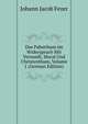 Das Pabstthum Im Widerspruch Mit Vernunft, Moral Und Christenthum, Volume 1 (German Edition), Johann Jacob Fezer 