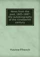News from the past, 1805-1887: the autobiography of the nineteenth century, Yvonne Ffrench 