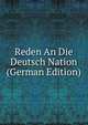 Reden An Die Deutsch Nation (German Edition), 