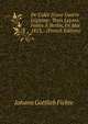 De L'id?e D'une Guerre L?gitime: Trois Le?ons Faites ? Berlin, En Mai 1813, . (French Edition), Fichte Johann Gottlieb 