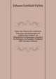 Ueber Das Wesen Des Gelehrten, Und Seine Erscheinungen Im Gebiete Der Freiheit: In Offentlichen Vorlesungen, Gehalten Zu Erlangen, Im Sommer-Halbjahre 1805 (German Edition), Fichte Johann Gottlieb 