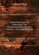 Untersuchungen Zur Erbenfolge Der Ostgermanishcen Rechte, Volume 1 (German Edition), Julius Ficker 