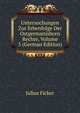 Untersuchungen Zur Erbenfolge Der Ostgermanishcen Rechte, Volume 5 (German Edition), Julius Ficker 