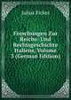 Forschungen Zur Reichs- Und Rechtsgeschichte Italiens, Volume 3 (German Edition), Julius Ficker 