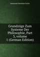 Grundz?ge Zum Systeme Der Philosophie, Part 3, volume 1 (German Edition), Immanuel Hermann Fichte 