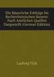 Die Bauerliche Erbfolge Im Rechtsrheinischen Bayern: Nach Amtlichen Quellen Dargestellt (German Edition), Ludwig Fick 