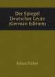 Der Spiegel Deutscher Leute (German Edition), Julius Ficker 