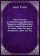Observations On Professions, Literature, Manners, and Emigration in the United States and Canada: Made During a Residence There in 1832, Isaac Fidler 