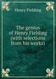 The genius of Henry Fielding (with selections from his works), Fielding Henry 