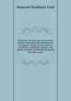 Memoires of many men and of some women: being personal recollections of emperors, kings, queens, princes, presidents, statesmen, authors, and artists, at home and abroad, during the last thirty years, Maunsell Bradhurst Field 