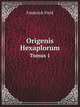 Origenis Hexaplorum. Tomus 1, Frederick Field 