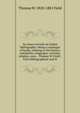 An essay towards an Indian bibliography: being a catalogue of books, relating to the history, antiquities, languages, customs, religion, wars, . Thomas W. Field ; with bibliographical and hi, Thomas W. 1820-1881 Field 