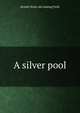 A silver pool, Beulah [from old catalog] Field 