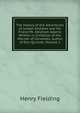 The History of the Adventures of Joseph Andrews and His Friend Mr. Abraham Adams: Written in Imitation of the Manner of Cervantes, Author of Don Quixote, Volume 2, Fielding Henry 