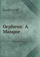 Orpheus: A Masque, Fields Annie 