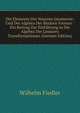 Die Elemente Der Neueren Geometrie: Und Der Algebra Der Binaren Formen : Ein Beitrag Zur Einfuhrung in Die Algebra Der Linearen Transformationen (German Edition), Wilhelm Fiedler 