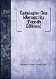 Catalogue Des Manuscrits (French Edition), Mathieu Georges Joseph Fiess 