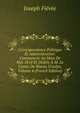 Correspondance Politique Et Administrative: Commenc?e Au Mois De Mai 1814 Et D?di?e ? M. Le Comte De Blacas D'aulps, Volume 4 (French Edition), Joseph Fievee 