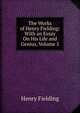The Works of Henry Fielding: With an Essay On His Life and Genius, Volume 5, Fielding Henry 