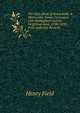 The Date-Book of Remarkable & Memorable Events Connected with Nottingham and Its Neighbourhood, 1750-1879, from Authentic Records, Henry Field 
