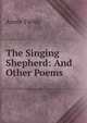 The Singing Shepherd: And Other Poems, Fields Annie 