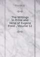 The Writings in Prose and Verse of Eugene Field ., Volume 12, Horace Horace 