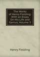 The Works of Henry Fielding: With an Essay On His Life and Genius, Volume 3, Fielding Henry 
