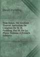 Tom Jones, Ou L'enfant Trouv?: Imitation De L'anglois De M. H. Fielding. Par M. De La Place, Volume 4 (French Edition), Fielding Henry 