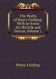 The Works of Henry Fielding: With an Essay On His Life and Genius, Volume 1, Fielding Henry 