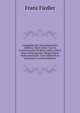 Geographie Des Transalpinischen Galliens: Nach Julius Caesars Commentarien De Bello Gallico, Nebst Einer Erklarung Der Ubrigen Darin Vorkommenden . Zum Gebrauch in Gymnasien (German Edition), Franz Fiedler 