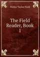 The Field Reader, Book 1, Walter Taylor Field 