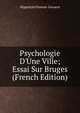 Psychologie D'Une Ville; Essai Sur Bruges (French Edition), Hippolyte Fierens-Gevaert 