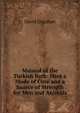 Manual of the Turkish Bath: Heat a Mode of Cure and a Source of Strength for Men and Animals, Urquhart, David 
