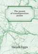 The mount of transfiguration: poems, Figgis Darrell 