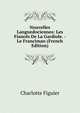 Nouvelles Languedociennes: Les Fiances De La Gardiole. - Le Franciman (French Edition), Charlotte Figuier 